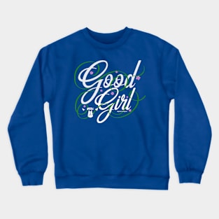 Good Girl Crewneck Sweatshirt